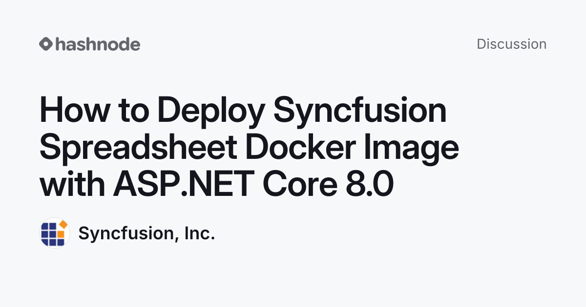 Discussion on "How to Deploy Syncfusion Spreadsheet Docker Image with ...
