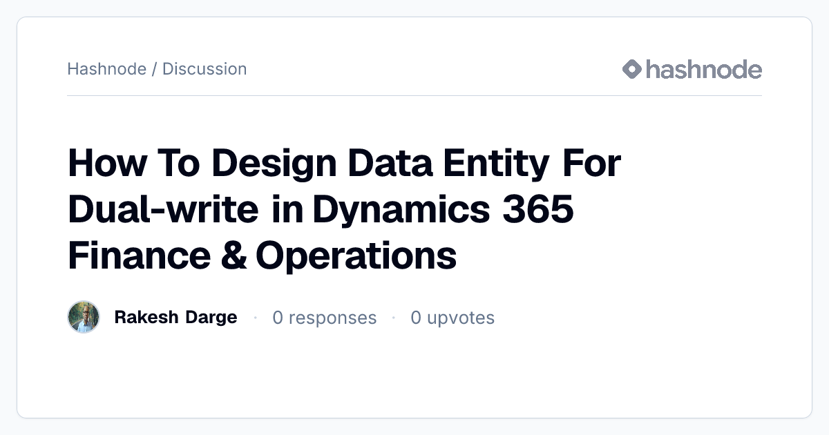 Discussion on "How To Design Data Entity For Dual-write in Dynamics 365 ...