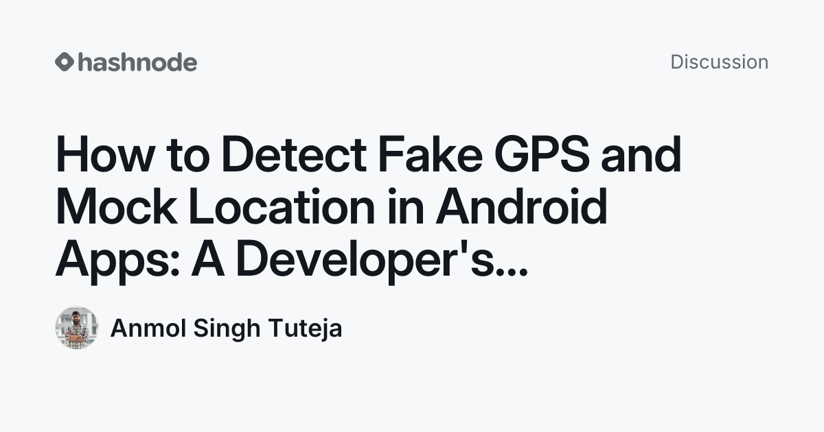 Discussion on "How to Detect Fake GPS and Mock Location in Android Apps ...