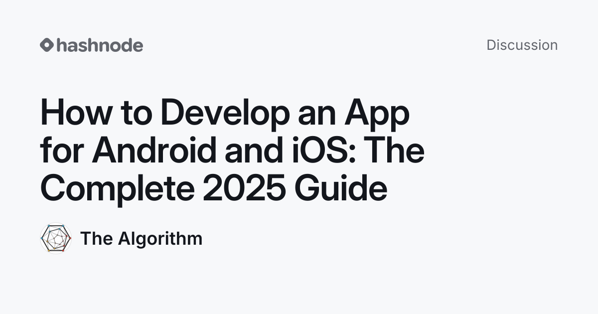 Discussion on "How to Develop an App for Android and iOS: The Complete ...