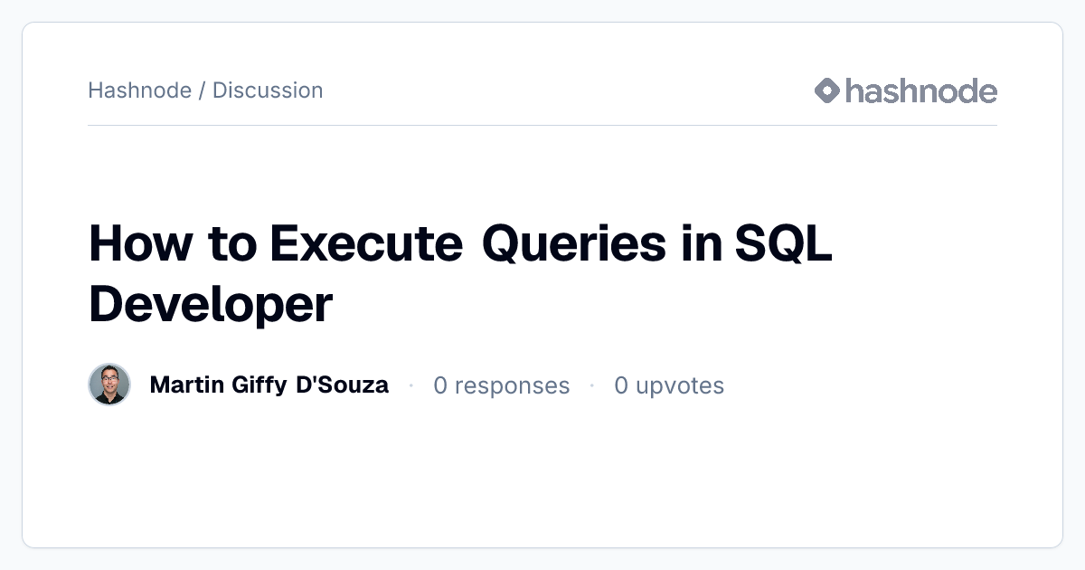 Discussion on "How to Execute Queries in SQL Developer" | Hashnode