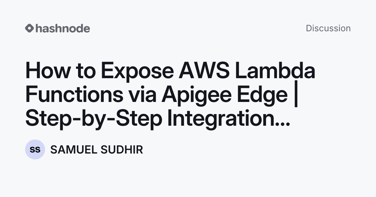 Discussion on "How to Expose AWS Lambda Functions via Apigee Edge ...
