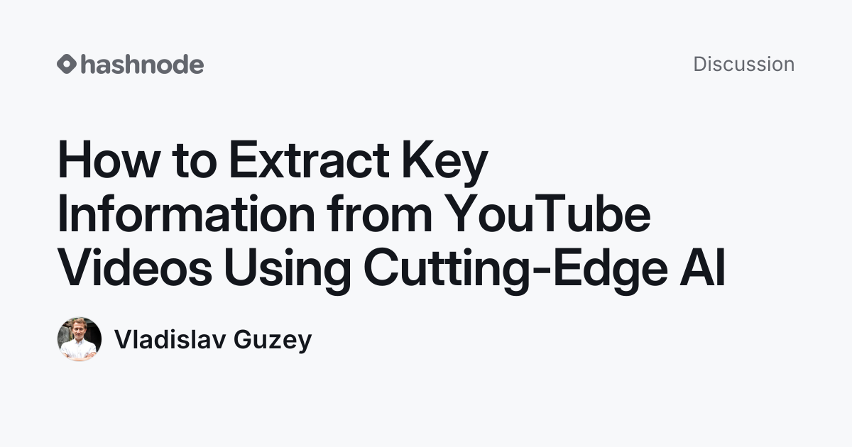 Discussion on "How to Extract Key Information from YouTube Videos Using ...