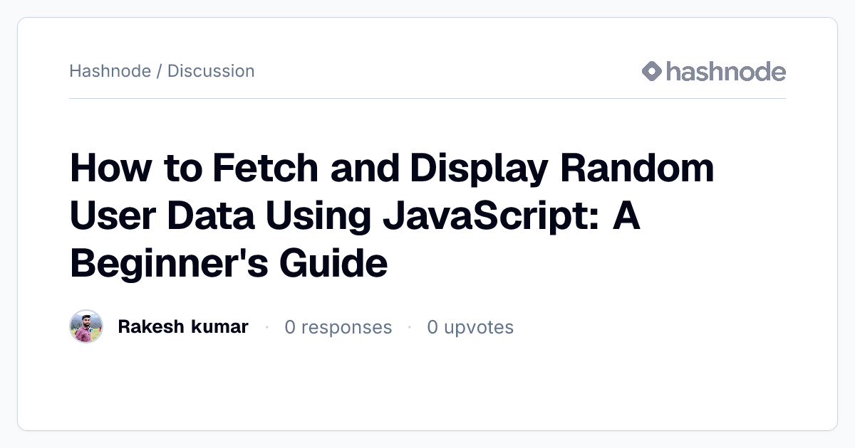 Discussion on "How to Fetch and Display Random User Data Using ...