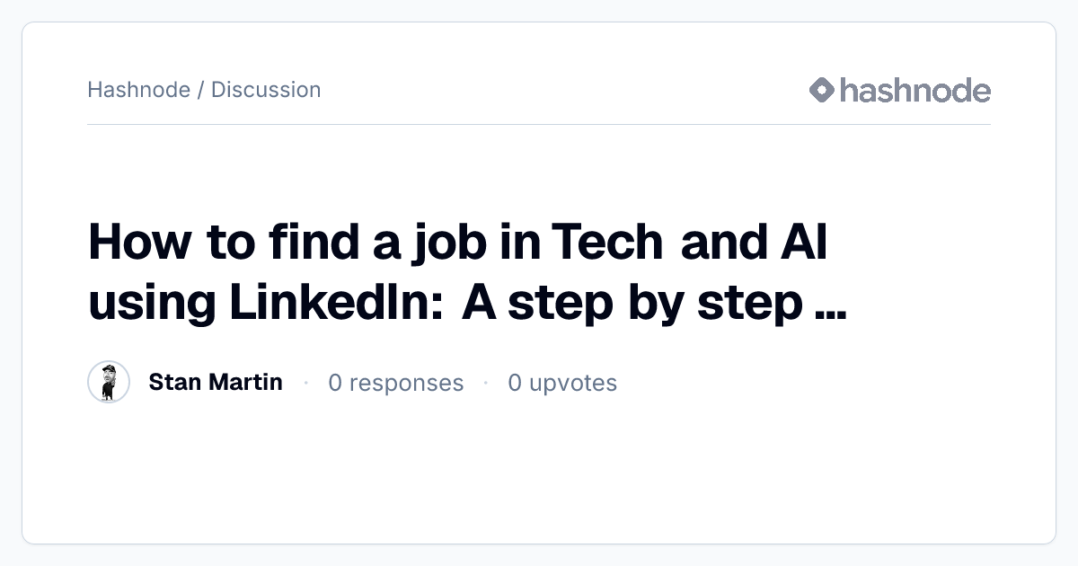 Discussion on "How to find a job in Tech and AI using LinkedIn: A step ...