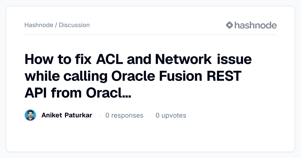 Discussion on "How to fix ACL and Network issue while calling Oracle ...