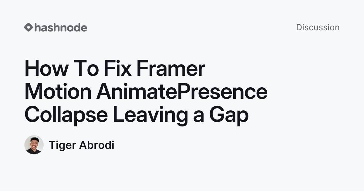 Discussion on "How To Fix Framer Motion AnimatePresence Collapse ...