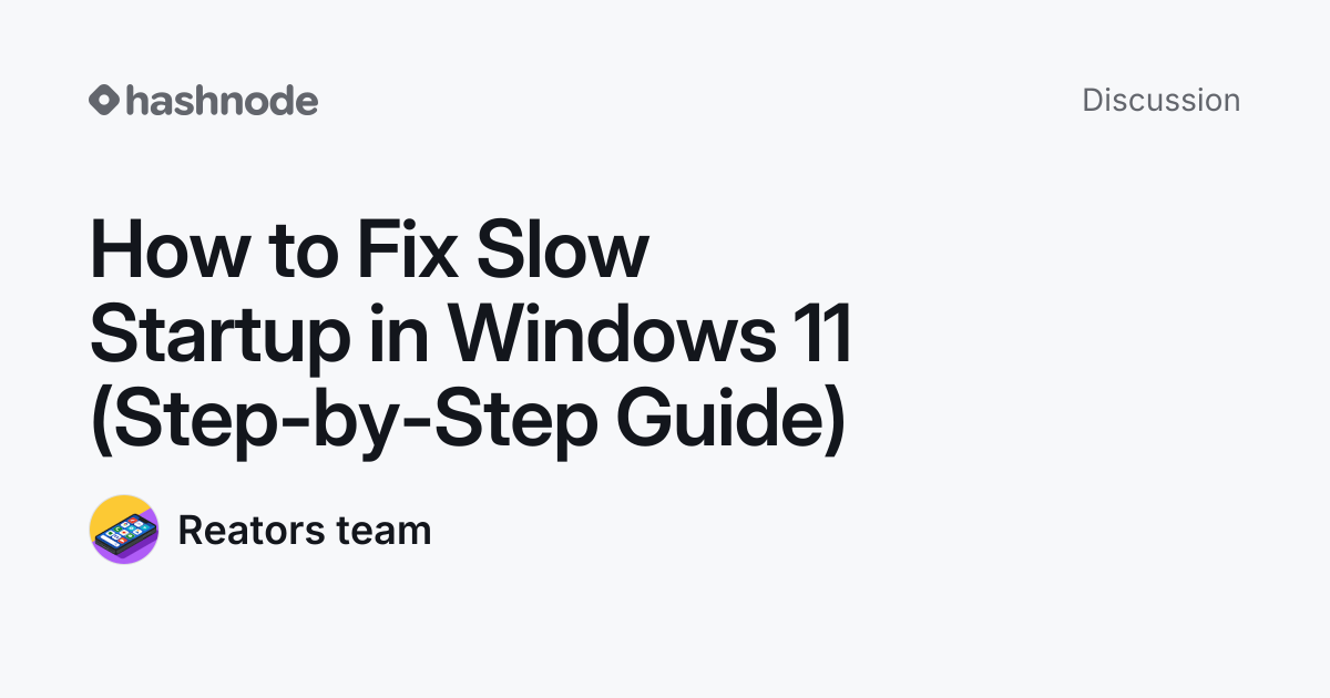 Discussion on "How to Fix Slow Startup in Windows 11 (Step-by-Step ...