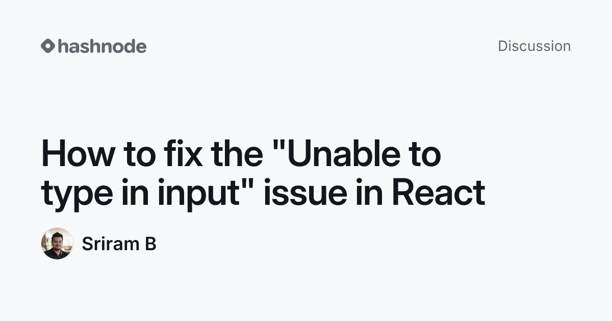 Discussion on "How to fix the "Unable to type in input" issue in React ...