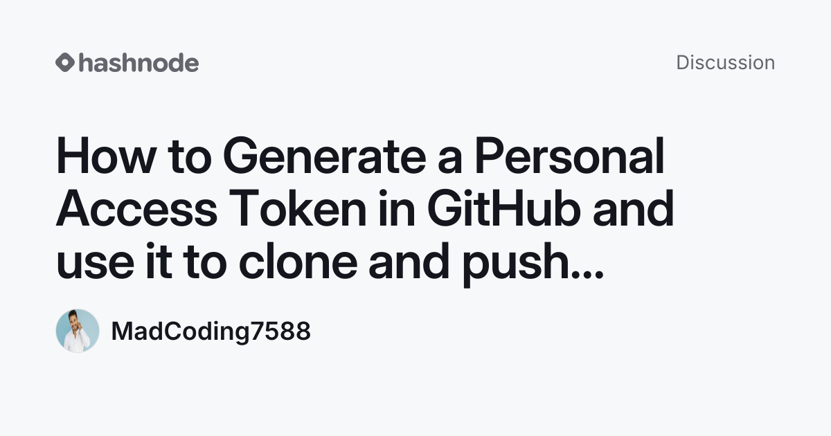 Discussion on "How to Generate a Personal Access Token in GitHub and ...