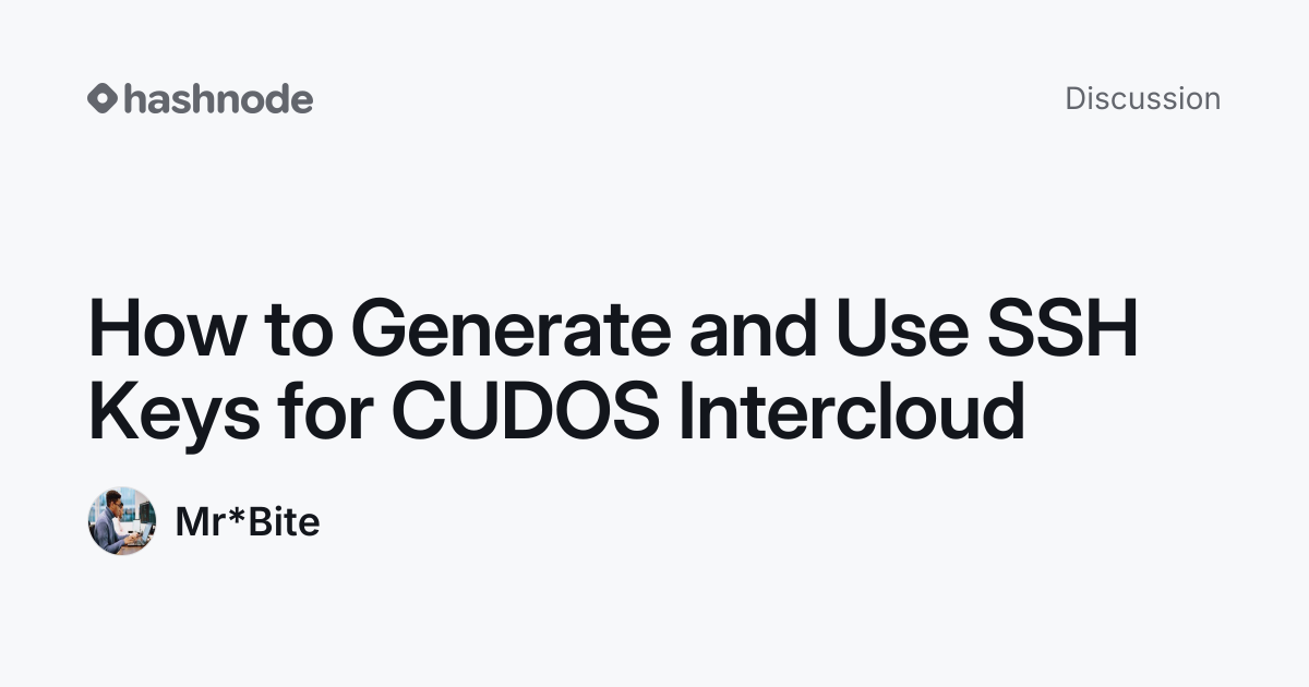 Discussion on "How to Generate and Use SSH Keys for CUDOS Intercloud ...