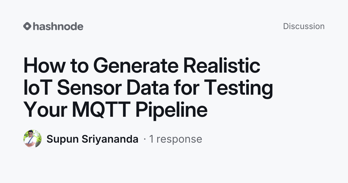 Discussion on "How to Generate Realistic IoT Sensor Data for Testing ...