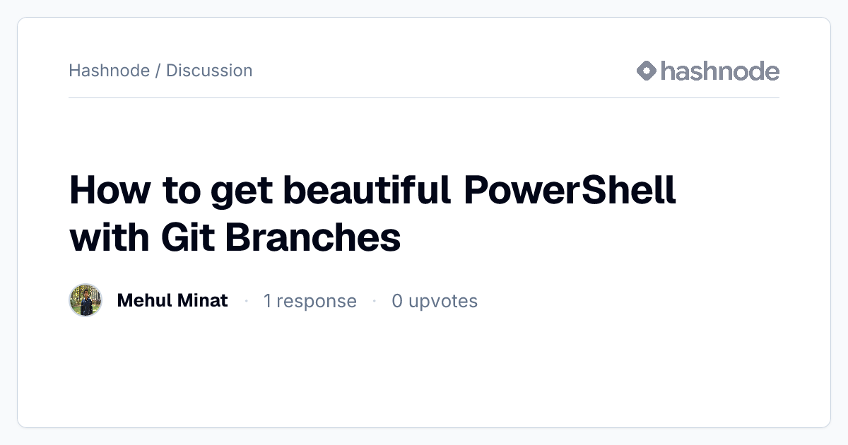 Discussion on "How to get beautiful PowerShell with Git Branches ...