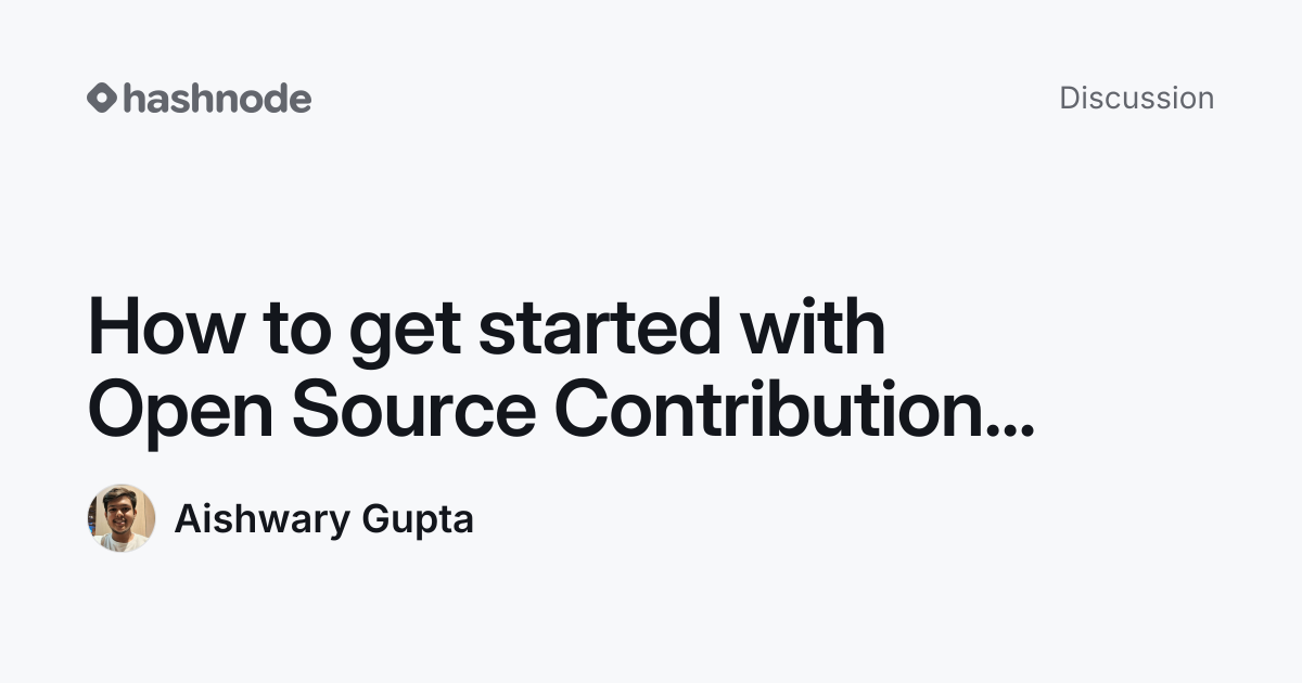 Discussion on "How to get started with Open Source Contribution ...