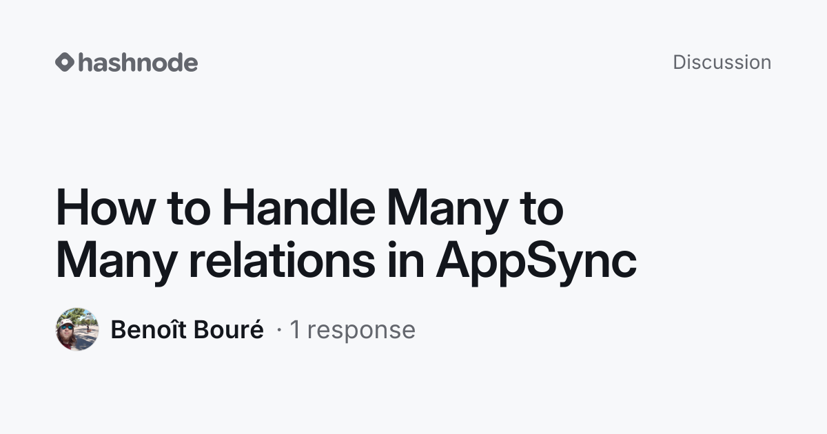 Discussion on "How to Handle Many to Many relations in AppSync" | Hashnode