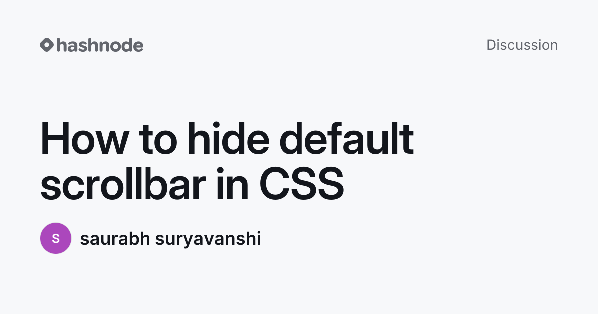 Discussion on "How to hide default scrollbar in CSS" | Hashnode