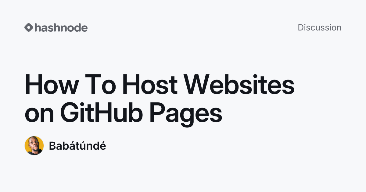 Discussion on "How To Host Websites on GitHub Pages" | Hashnode