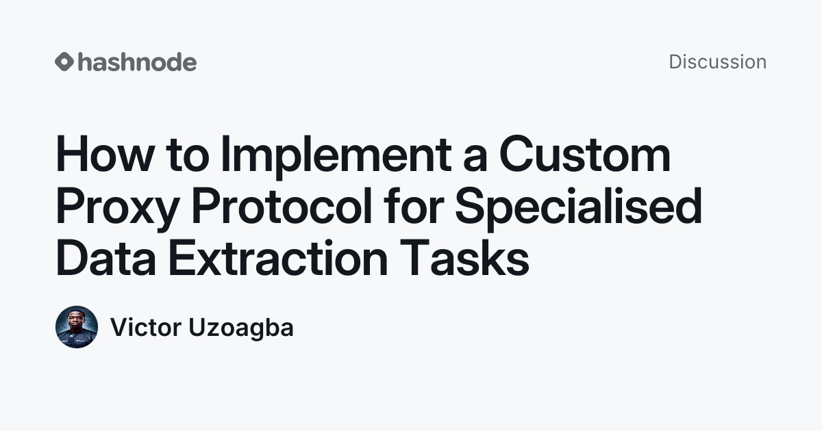 Discussion on "How to Implement a Custom Proxy Protocol for Specialised ...