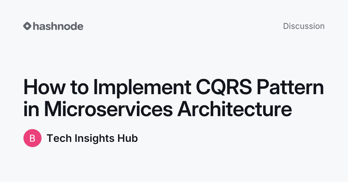 Discussion on "How to Implement CQRS Pattern in Microservices ...
