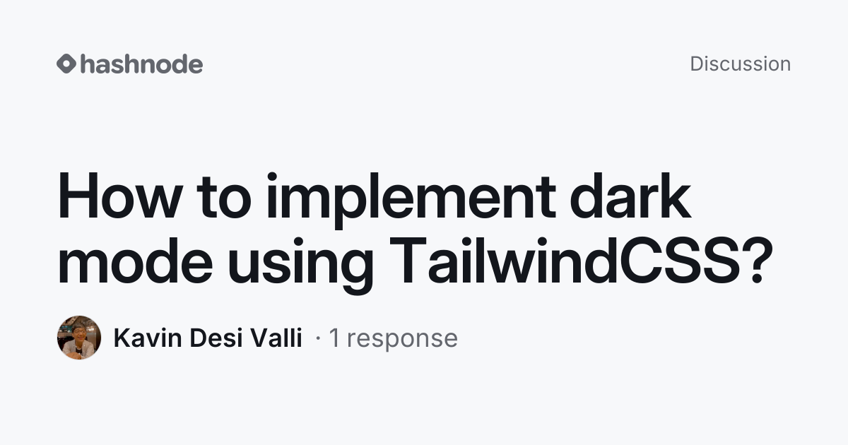 Discussion on "How to implement dark mode using TailwindCSS?" | Hashnode