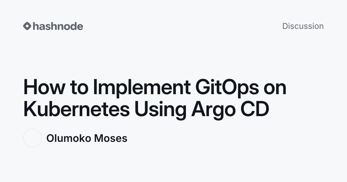 Discussion on "How to Implement GitOps on Kubernetes Using Argo CD ...