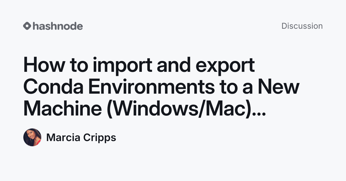 Discussion on "How to import and export Conda Environments to a New ...