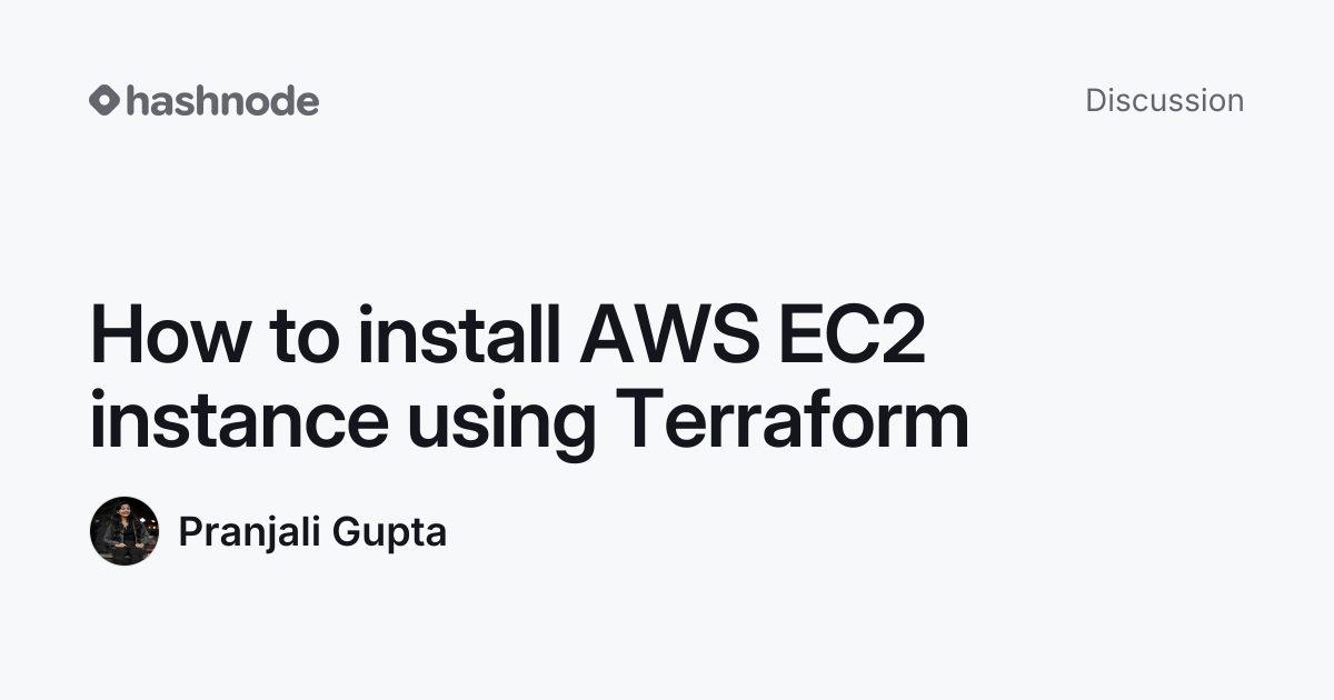 Discussion on "How to install AWS EC2 instance using Terraform" | Hashnode