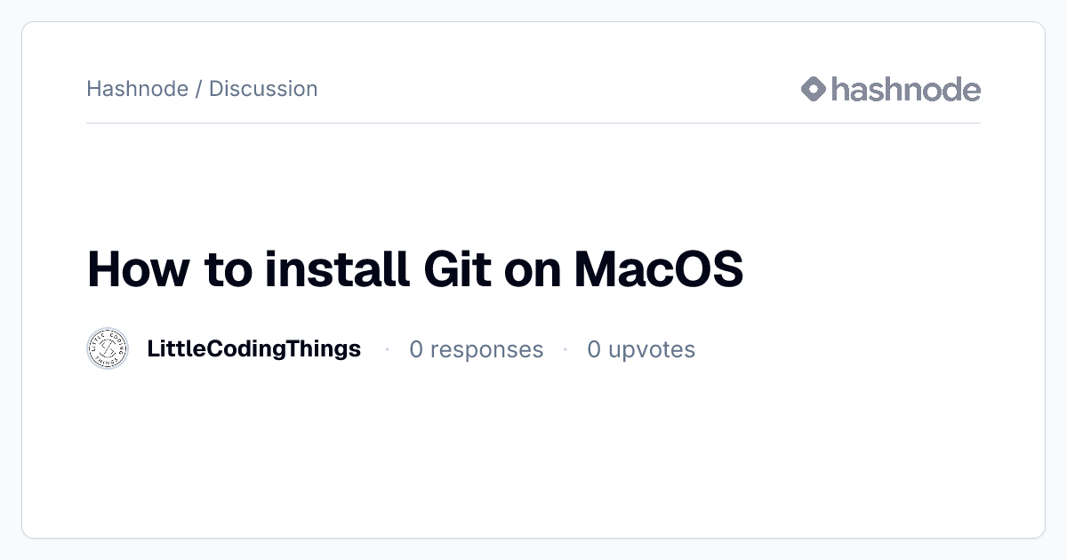 Discussion on "How to install Git on MacOS" | Hashnode