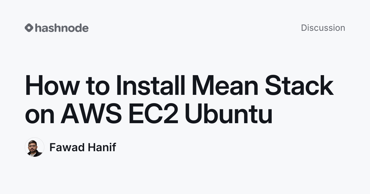 Discussion on "How to Install Mean Stack on AWS EC2 Ubuntu" | Hashnode