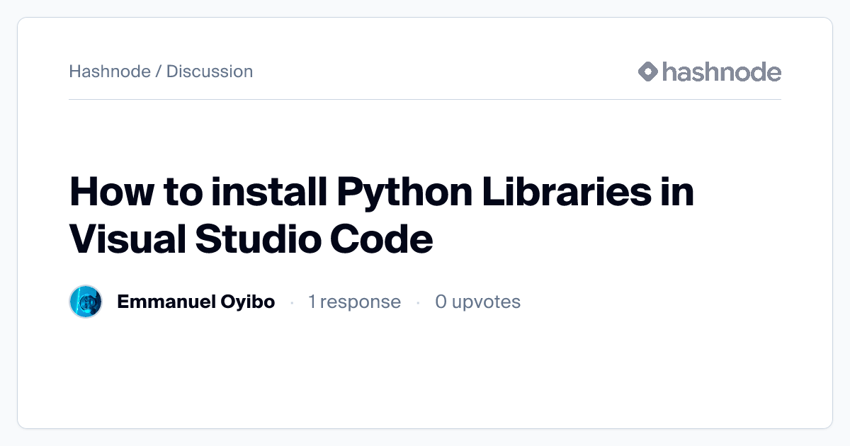 Discussion on "How to install Python Libraries in Visual Studio Code ...