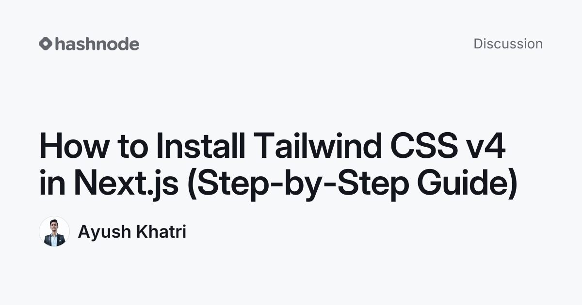 Discussion on "How to Install Tailwind CSS v4 in Next.js (Step-by-Step ...
