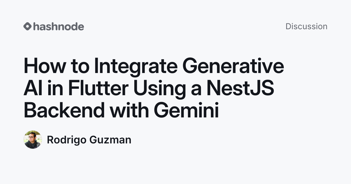 Discussion on "How to Integrate Generative AI in Flutter Using a NestJS ...
