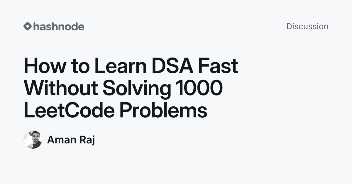 Discussion on "How to Learn DSA Fast Without Solving 1000 LeetCode ...