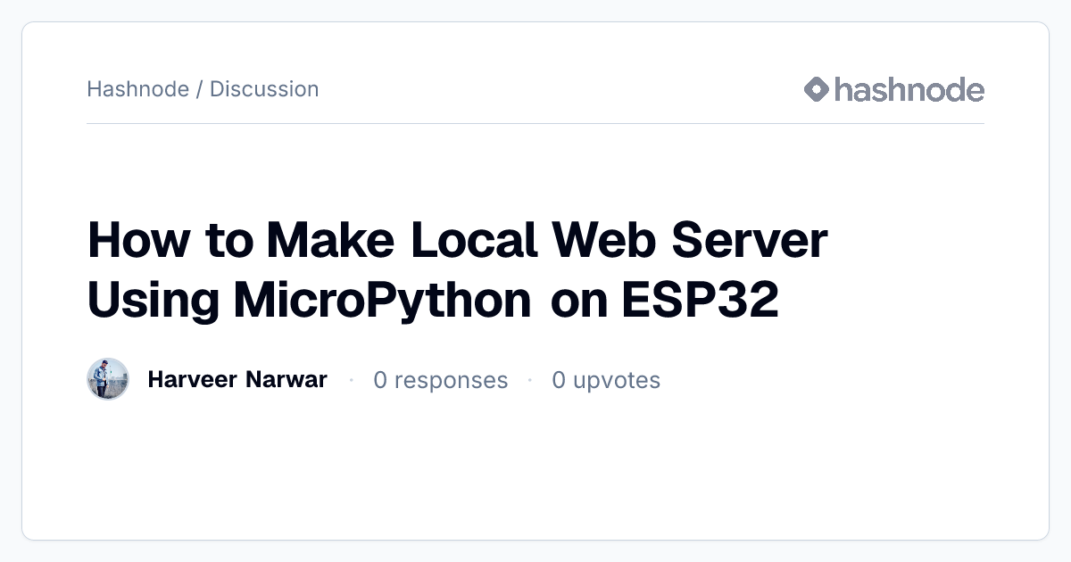 Discussion on "How to Make Local Web Server Using MicroPython on ESP32 ...
