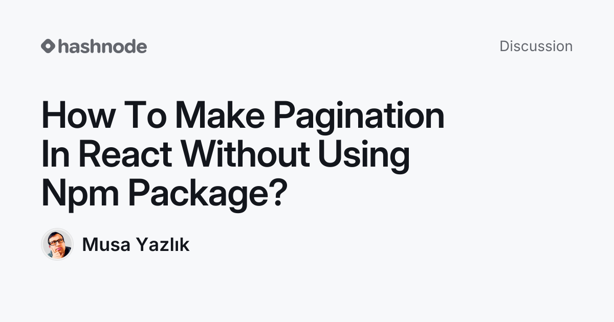 Discussion on "How To Make Pagination In React Without Using Npm ...