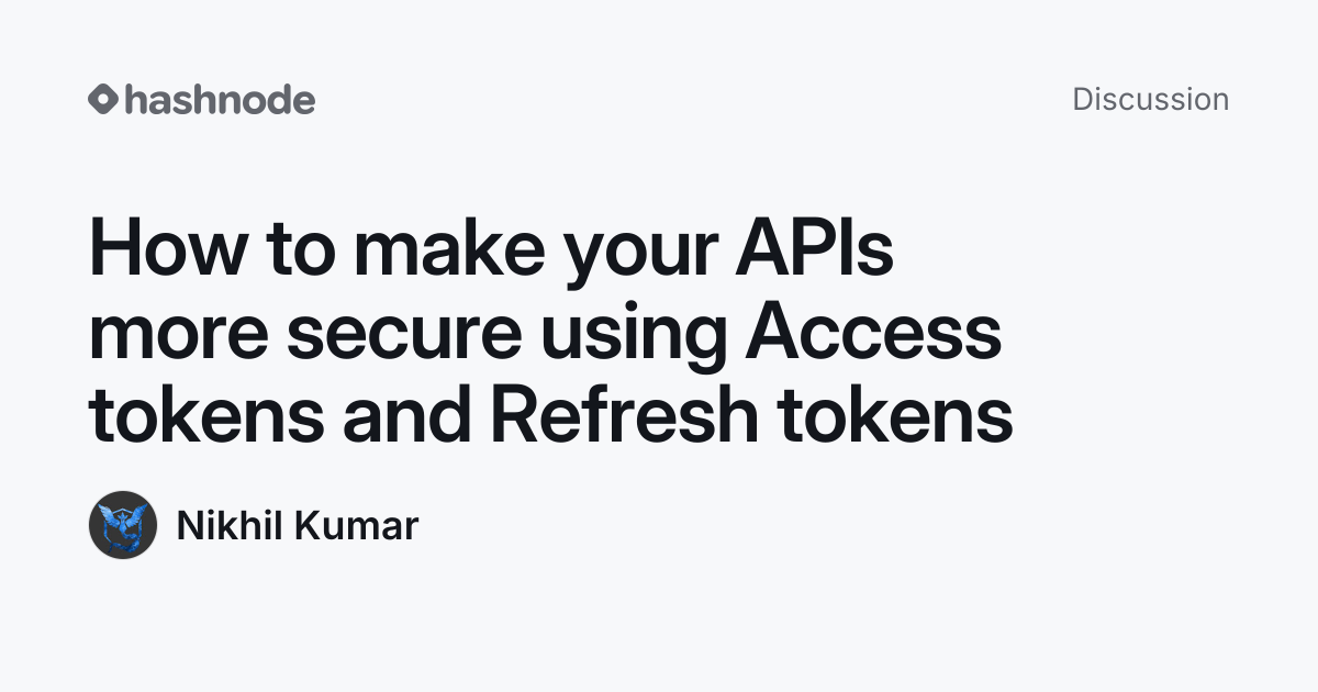 Discussion on "How to make your APIs more secure using Access tokens ...
