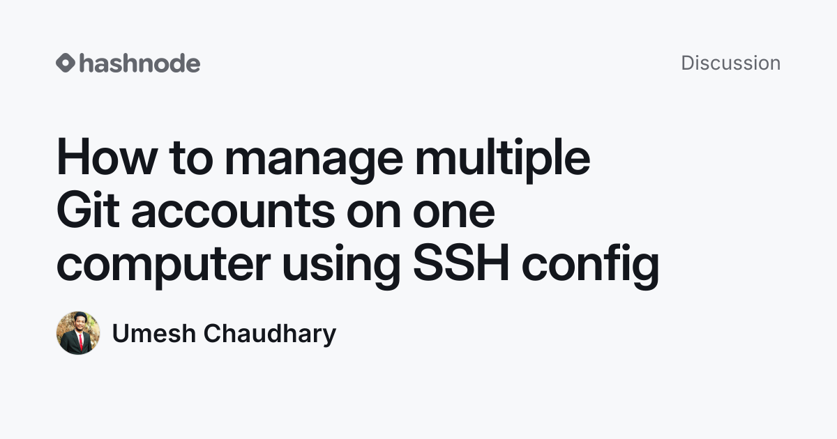 Discussion on "How to manage multiple Git accounts on one computer ...