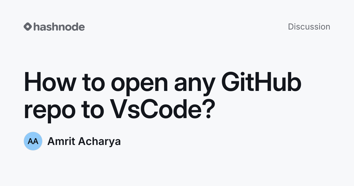 Discussion on "How to open any GitHub repo to VsCode?" | Hashnode