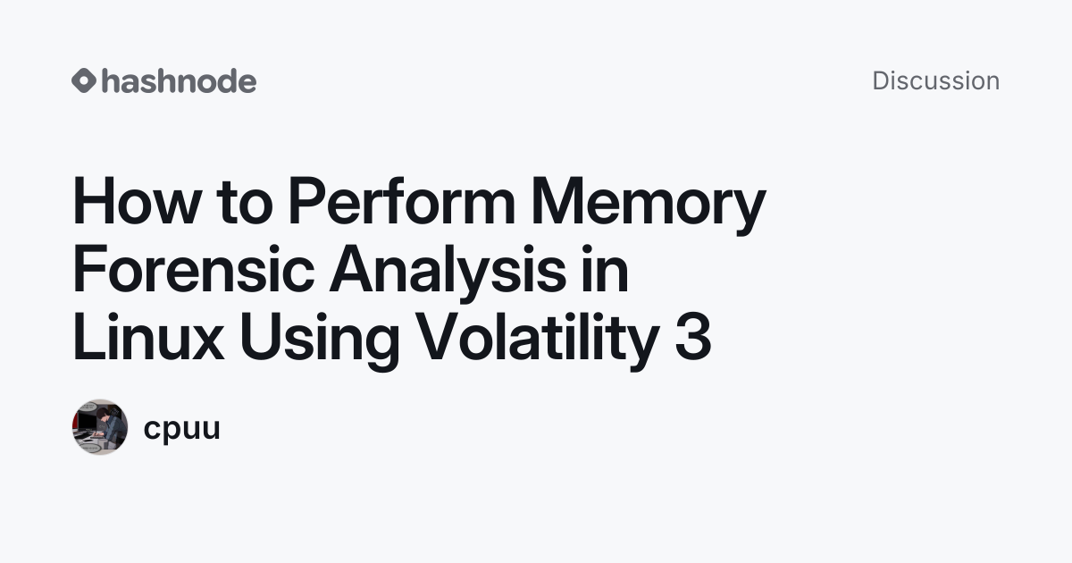 Discussion on "How to Perform Memory Forensic Analysis in Linux Using ...