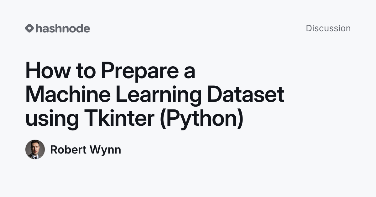 Discussion on "How to Prepare a Machine Learning Dataset using Tkinter ...