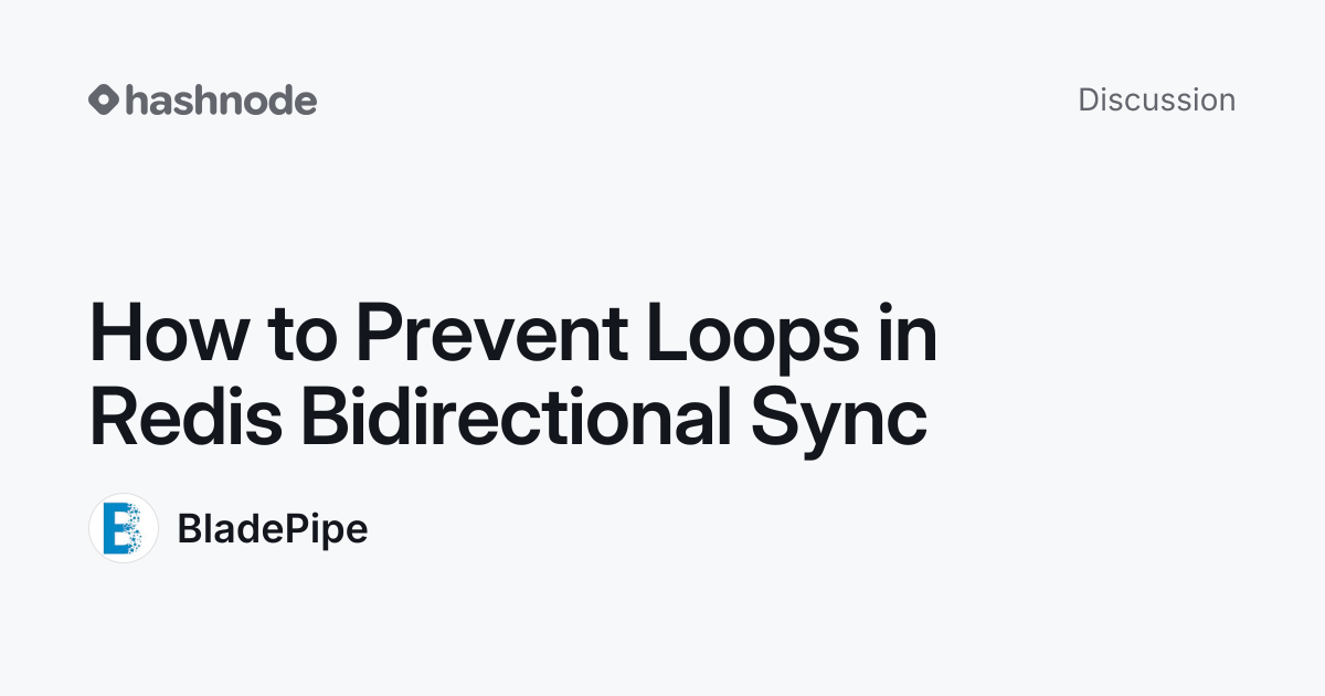 Discussion on "How to Prevent Loops in Redis Bidirectional Sync" | Hashnode