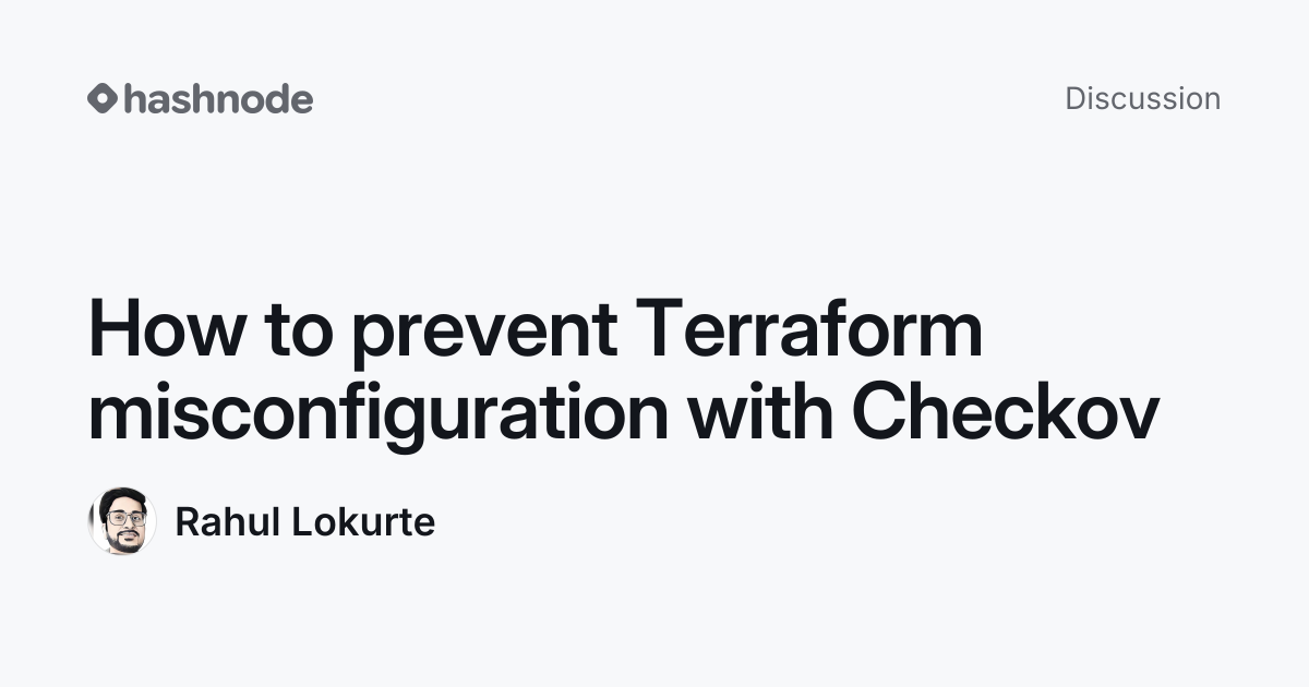 Discussion on "How to prevent Terraform misconfiguration with Checkov ...