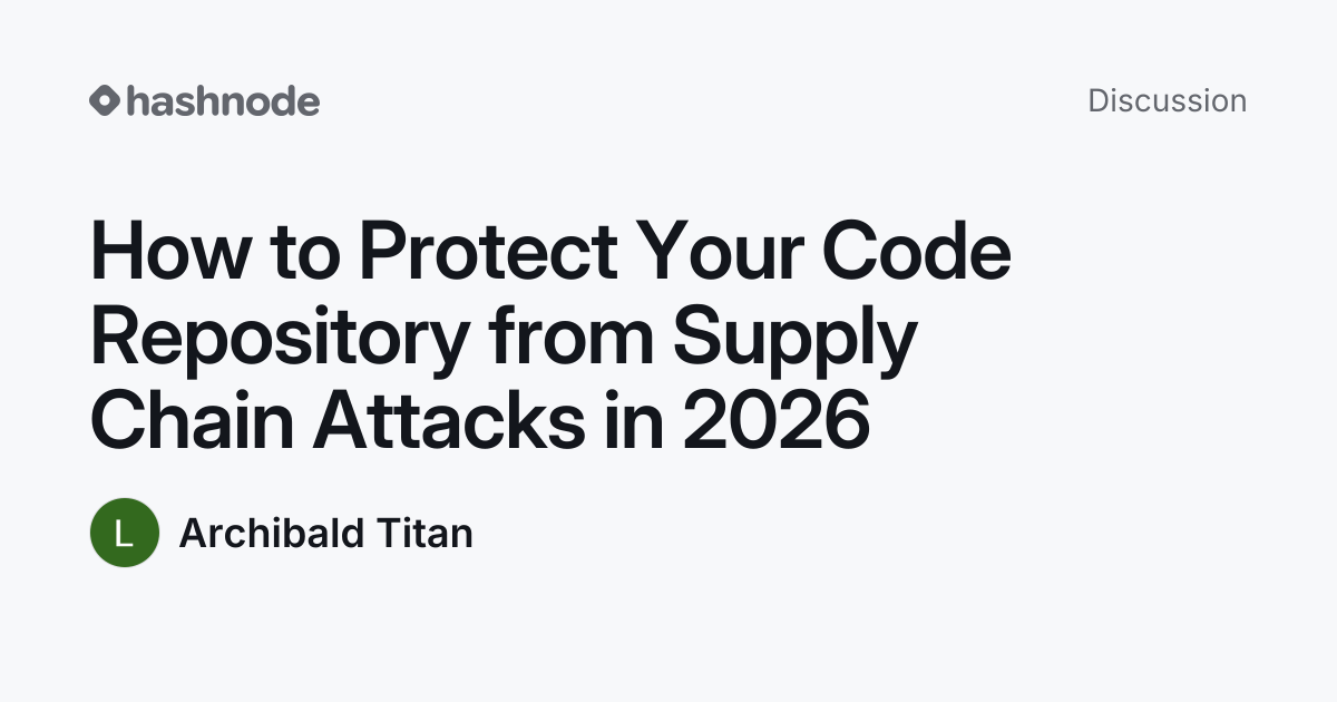 Discussion on "How to Protect Your Code Repository from Supply Chain ...