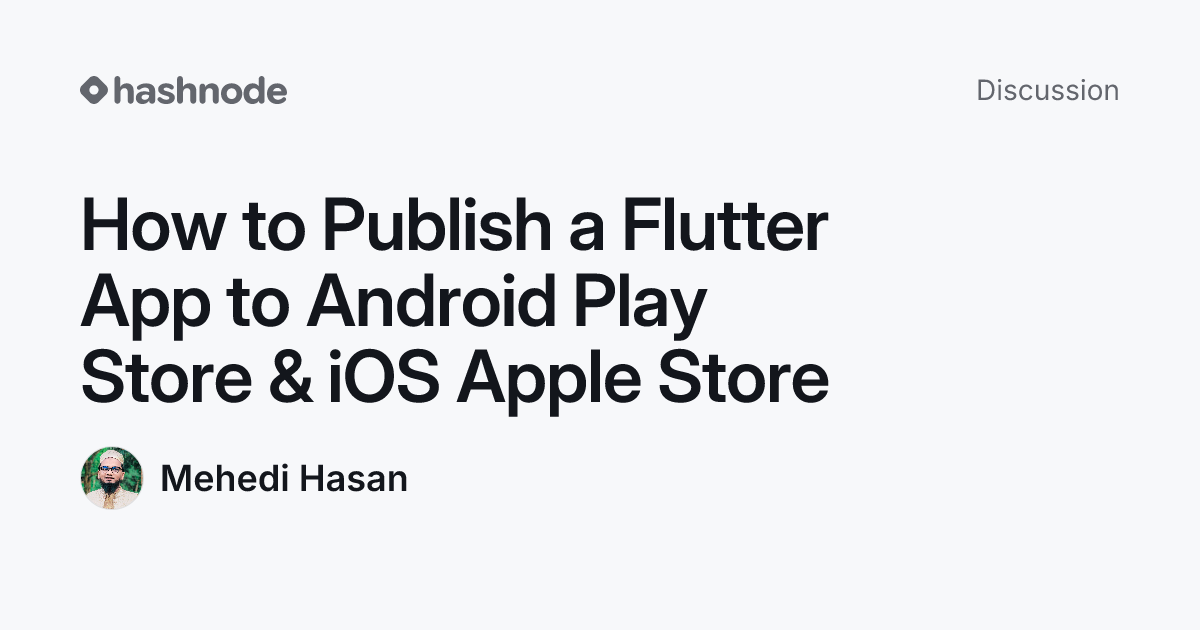 Discussion on "How to Publish a Flutter App to Android Play Store & iOS ...