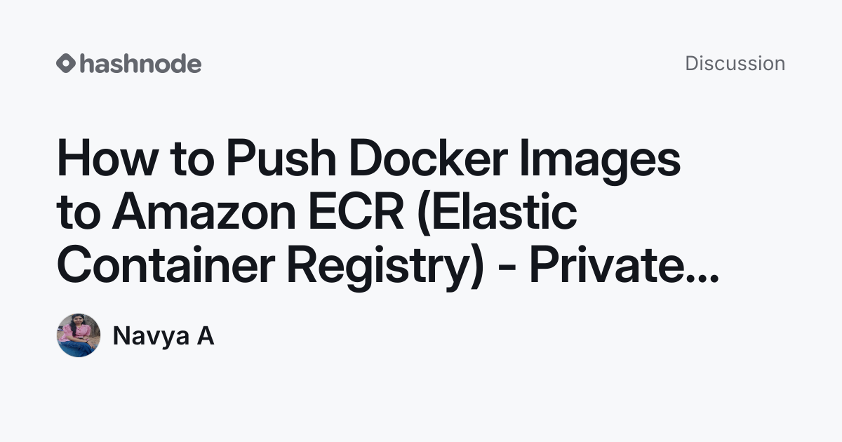 Discussion on "How to Push Docker Images to Amazon ECR (Elastic ...
