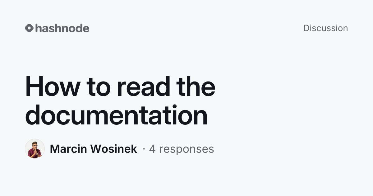 Discussion on "How to read the documentation" | Hashnode
