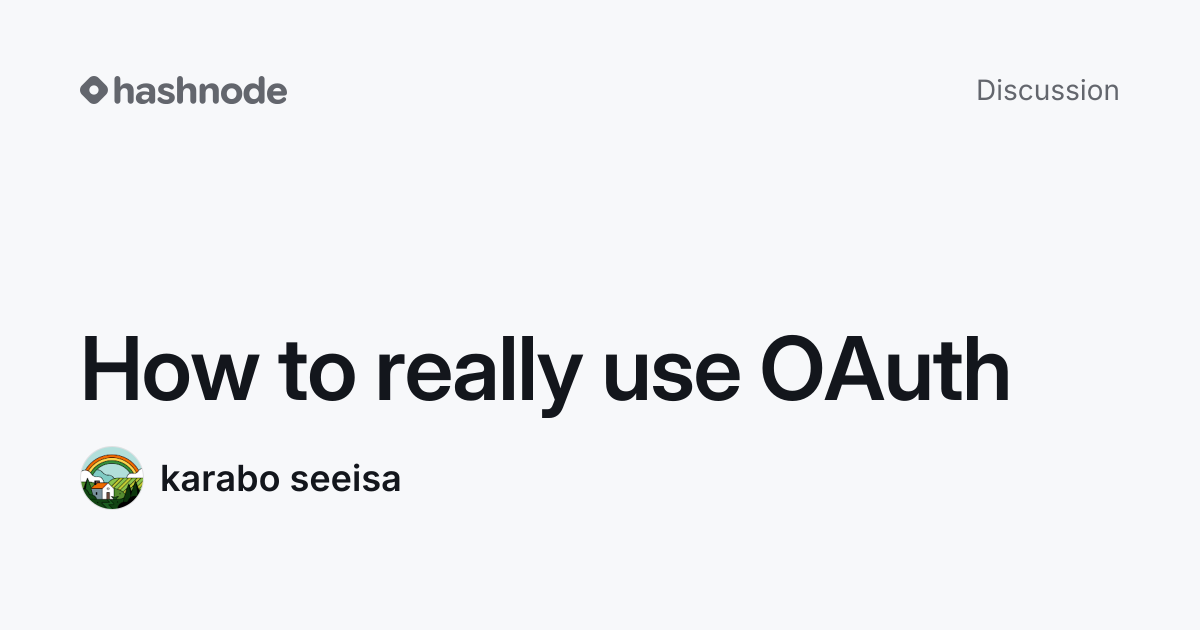 Discussion on "How to really use OAuth" | Hashnode