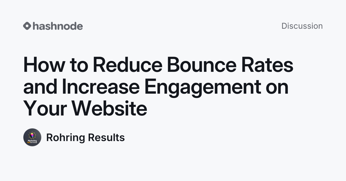 Discussion on "How to Reduce Bounce Rates and Increase Engagement on ...