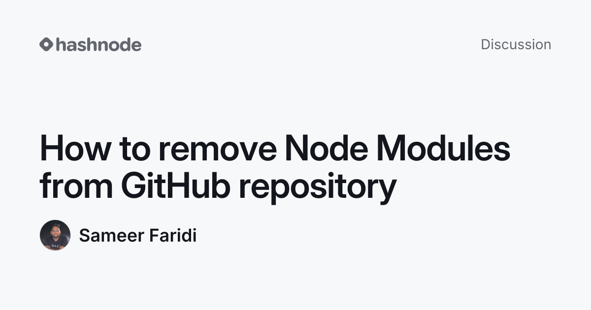 Discussion on "How to remove Node Modules from GitHub repository ...