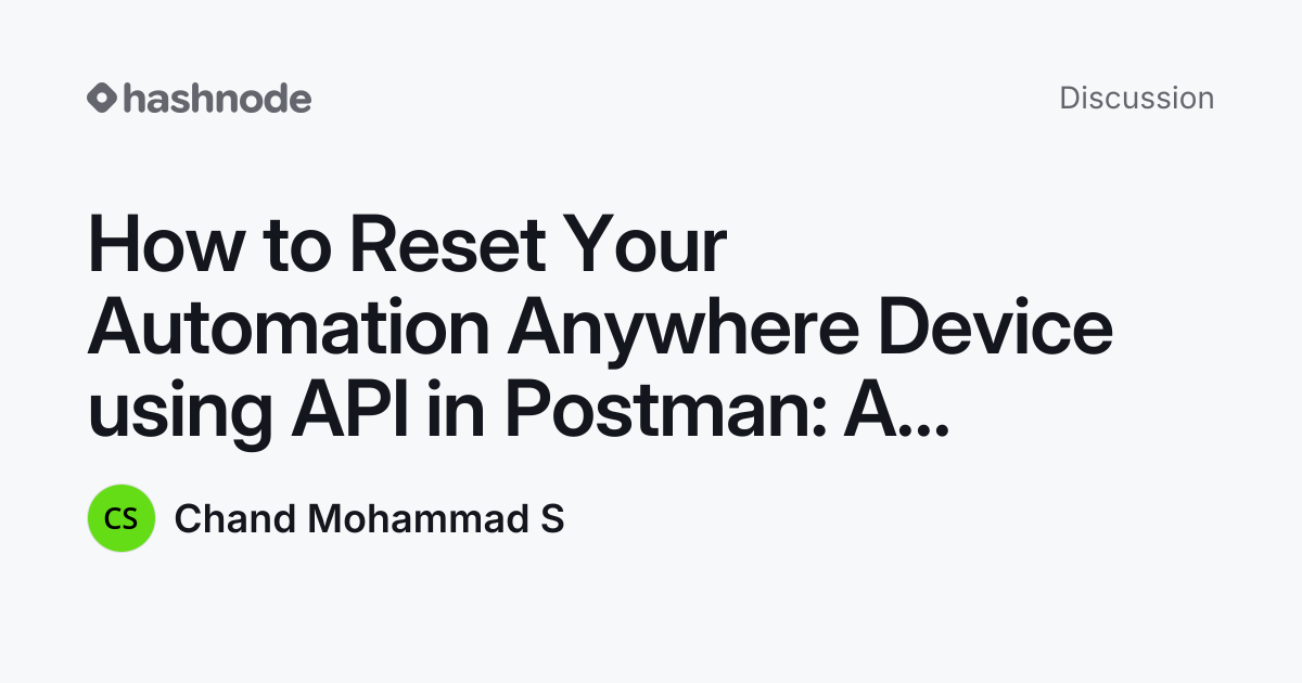 Discussion on "How to Reset Your Automation Anywhere Device using API ...
